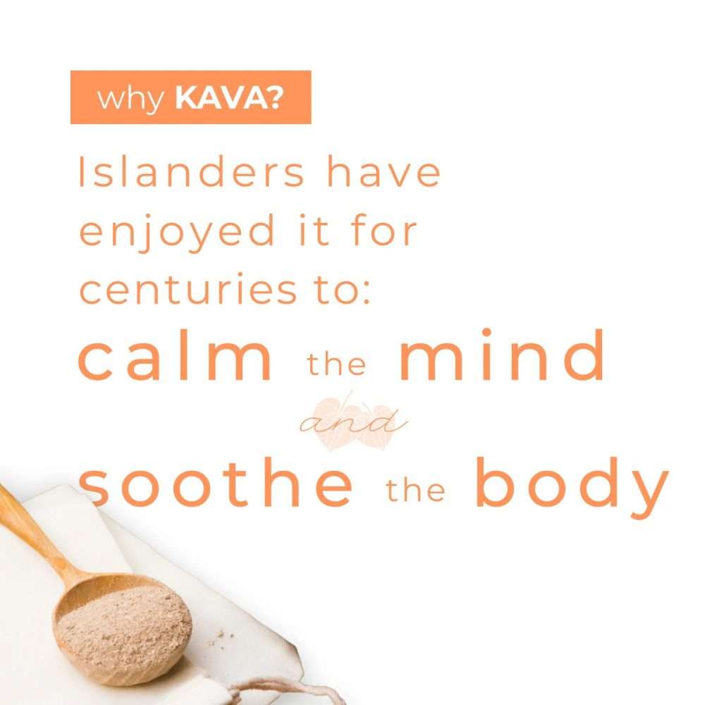 Why Kava Orange graphic explaining how islanders have used it for centuries to calm the mind and soothe the body.